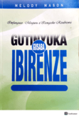 GUTINYUKA GUSABA IBIRENZE